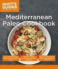 Mediterranean Paleo Cookbook (Idiot's Guides) By Molly Pearl Cover Image