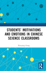 Students' Motivations and Emotions in Chinese Science Classrooms Cover Image