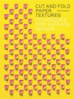 Cut and Fold Paper Textures: Techniques for Surface Design Cover Image