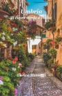 Umbria Il cuore verde d'Italia By Enrico Massetti Cover Image