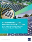 Hybrid and Battery Energy Storage Systems: Review and Recommendations for Pacific Island Projects By Asian Development Bank Cover Image