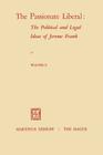 The Passionate Liberal: The Political and Legal Ideas of Jerome Frank: The Political and Legal Ideas of Jerome N. Frank Cover Image