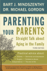 Parenting Your Parents: Straight Talk about Aging in the Family By Bart J. Mindszenthy, Michael Gordon Cover Image