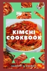 Kimchi Cookbook By Dorothy E. Boswell Cover Image