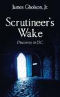 Scrutineer's Wake: Discovery in D.C. Cover Image
