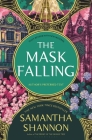 The Mask Falling (The Bone Season #4) By Samantha Shannon Cover Image