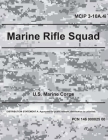 Marine Rifle Squad MCIP 3-10A.4i: Marine Corps Interim Publication By Us Legi Publishing (Editor), United States Marine Corps Cover Image