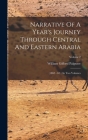 Narrative Of A Year's Journey Through Central And Eastern Arabia: (1862 - 63): In Two Volumes; Volume 2 Cover Image