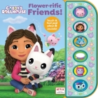 DreamWorks Gabby's Dollhouse: Flower-Rific Friends! Sound Book [With Battery] Cover Image