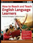 How to Reach and Teach English Language Learners: Practical Strategies to Ensure Success (J-B Ed: Reach and Teach #4) Cover Image