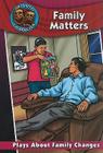 Family Matters: Plays about Family Changes (Get Into Character) By Catherine Gourlay Cover Image