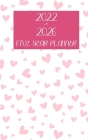 2022-2026 Five Year Planner: Hardcover - 60 Months Calendar, 5 Year Appointment Calendar, Business Planners, Agenda Schedule Organizer Logbook and Cover Image