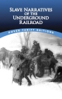 Slave Narratives of the Underground Railroad By Christine Rudisel (Editor), Bob Blaisdell (Editor) Cover Image