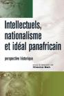 Intellectuels, nationalisme et ideal panafricain By Thierno Bah (Editor) Cover Image