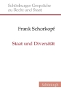 Staat Und Diversität: Agonaler Pluralismus Für Die Liberale Demokratie By Frank Schorkopf Cover Image