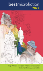 Best Microfiction 2022 By Meg Pokrass (Editor), Gary Fincke (Editor), Tania Hershman (Guest Editor) Cover Image