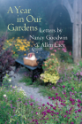 A Year in Our Gardens: Letters by Nancy Goodwin and Allen Lacy By Nancy Goodwin, Allen Lacy Cover Image
