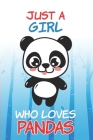 Just A Girl Who Loves Pandas - Notebook ( Dotted White Pages ): Size 6