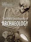 The World Encyclopedia of Archaeology: The World's Most Significant Sites and Cultural Treasures Cover Image