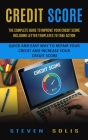 Credit Score: The Complete Guide to Improve Your Credit Score Including Letter Templates to Take Action (Quick and Easy Way to Repai By Steven Solis Cover Image