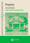 Examples & Explanations for Property By Barlow Burke, Joseph Snoe Cover Image