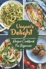 Vegan's Delight: Recipes Cookbook For Beginners: Unique Spanish Recipes Cover Image