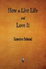 How to Live Life and Love It By Genevieve Behrend Cover Image