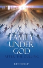 One Family Under God: After the Culling By Ken Nellis Cover Image