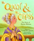 Queen and the Cross (Tales and Legends) By Cornelia Bilinsky, Rebecca Stuhff (Illustrator) Cover Image