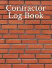 Contractor Log Book: Construction Site Record Book Job Site Project Management Report Equipment Log Book Contractor Log Book Daily Record F Cover Image