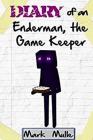 Diary of an Enderman, the Game Keeper: Book 3 of the Cube World Chronicles (An Unofficial Minecraft Book for Kids Age 9-12, Preteen) Cover Image