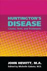 Huntington's Disease: Causes, Tests, and Treatments By Michelle Gabata M. D. (Editor), John Hewitt M. a. Cover Image