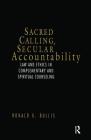 Sacred Calling, Secular Accountability: Law and Ethics in Complementary and Spiritual Counseling By Ronald Bullis Cover Image