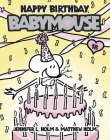 Babymouse #18: Happy Birthday, Babymouse Cover Image