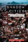 Shadow Cities: A Billion Squatters, A New Urban World By Robert Neuwirth Cover Image
