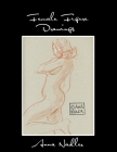 Female Figure Drawings: A collection of life drawings done in watercolor, pastel, pencil, ink and marker. Cover Image