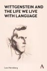 Wittgenstein and the Life We Live with Language Cover Image
