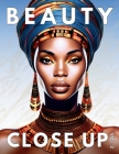 Beauty Close Up: Vol. 2 - A Grayscale Coloring Book of Afrocentric Women By Ebony Brown (Created by) Cover Image