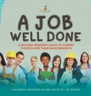 A Job Well Done: A Second Grader's Guide to Career Choices and Their Requirements Children's Growing up and Facts of Life Books Cover Image