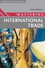 Mastering International Trade By Chris Marshall, Hugh Allen (Foreword by) Cover Image