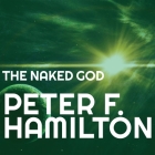 The Naked God (Night's Dawn Trilogy #3) By Peter F. Hamilton, John Lee (Read by) Cover Image