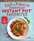 Fix-It and Forget-It Everyday Instant Pot Favorites: 100 Dinners, Sides & Desserts By Hope Comerford (Editor) Cover Image