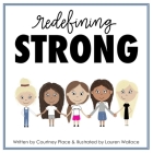 Redefining Strong By Lauren Wallace (Illustrator), Courtney Place Cover Image