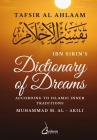 Ibn Sirin's Dictionary of Dreams: According to Islamic Inner Traditions By Ibn Sirin, Muhammad M. Al -. Akili Cover Image
