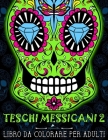 Teschi Messicani 2: Libro Da Colorare Per Adulti: Dia de los muertos Cover Image