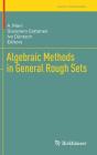 Algebraic Methods in General Rough Sets (Trends in Mathematics) By A. Mani (Editor), Gianpiero Cattaneo (Editor), Ivo Düntsch (Editor) Cover Image