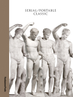 Serial / Portable Classic: Multiplying Art in Greece and Rome Cover Image