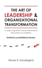The Art of Leadership and Organizational Transformation: A Guide to Significant Cultural and Performance Improvement via Leadership Cover Image