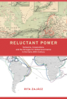 Reluctant Power: Networks, Corporations, and the Struggle for Global Governance in the Early 20th Century (Information Policy) By Rita Zajacz Cover Image