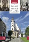 Die Thomaskirche Leipzig By Britta Taddiken (Editor) Cover Image